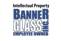 EXTRAORDINARY OPPORTUNITY TO OWN THE INTELLECTUAL PROPERTY OF BANNER GLASS INC.